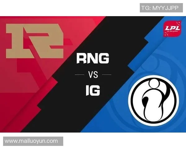 赛后复盘：RNG与IG对决中的战术分析与技术细节探讨